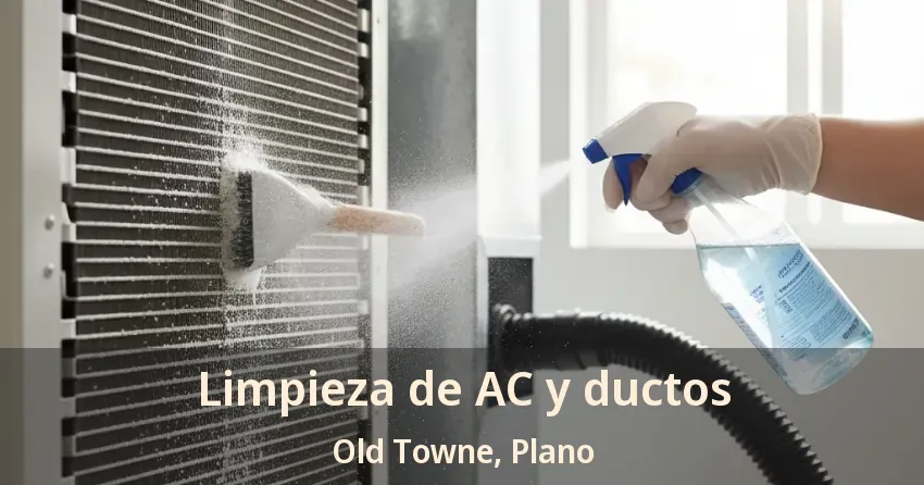 Limpieza de AC y ductos Old Towne, Plano - TX Limpieza de AC y ductos Old Towne, Plano - TX