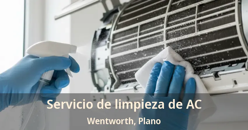 Servicio de limpieza de AC Wentworth, Plano - TX Servicio de limpieza de AC Wentworth, Plano - TX