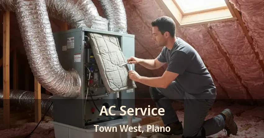 AC Service Town West, Plano - TX AC Service Town West, Plano - TX