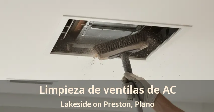 Limpieza de ventilas de AC Lakeside on Preston, Plano - TX Limpieza de ventilas de AC Lakeside on Preston, Plano - TX