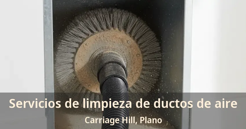 Servicios de limpieza de ductos de aire Carriage Hill, Plano - TX Servicios de limpieza de ductos de aire Carriage Hill, Plano - TX