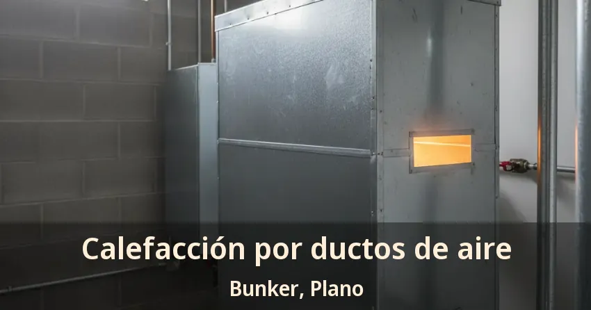 Calefacción por ductos de aire Bunker, Plano - TX