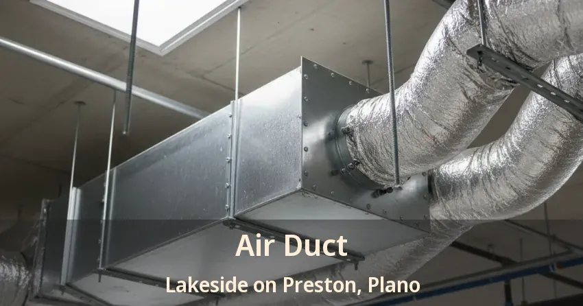 Air Duct Lakeside on Preston, Plano - TX