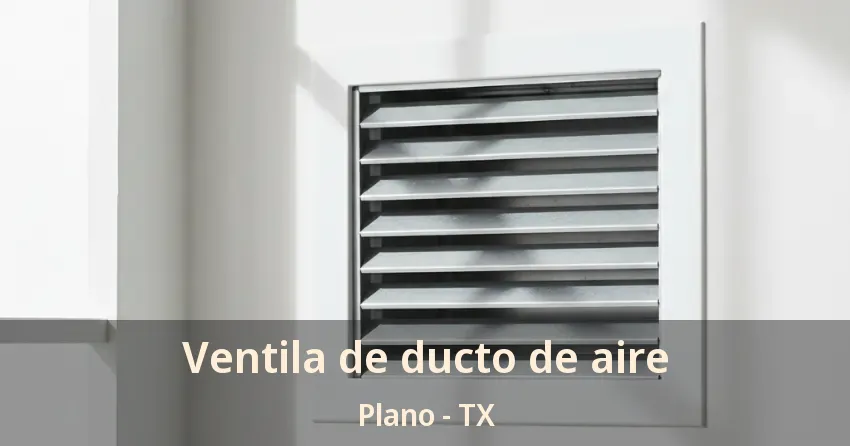Ventila de ducto de aire Plano - TX