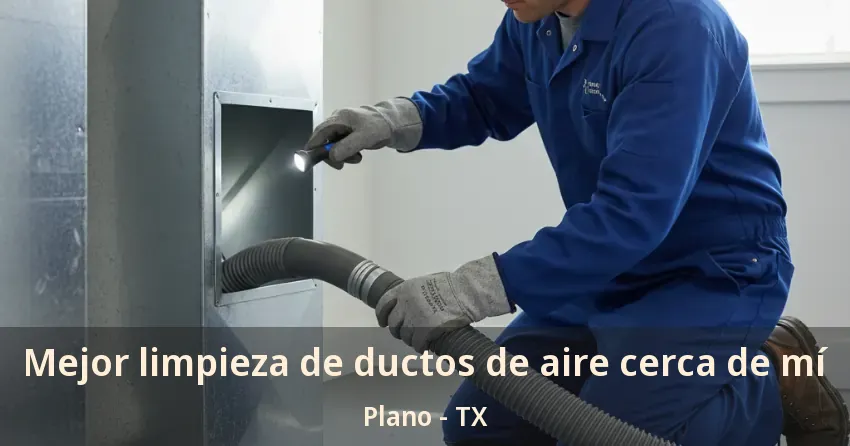 Mejor limpieza de ductos de aire cerca de mí Plano - TX