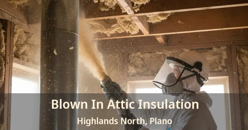 Blown In Attic Insulation Highlands North, Plano - TX