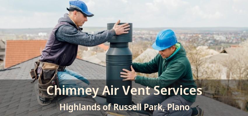 Chimney Air Vent Services Highlands of Russell Park, Plano - TX Chimney Air Vent Services Highlands of Russell Park, Plano - TX
