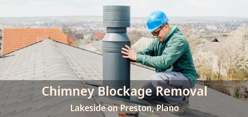 Chimney Blockage Removal Lakeside on Preston, Plano - TX Chimney Blockage Removal Lakeside on Preston, Plano - TX