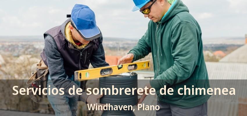 Servicios de sombrerete de chimenea Windhaven, Plano - TX Servicios de sombrerete de chimenea Windhaven, Plano - TX