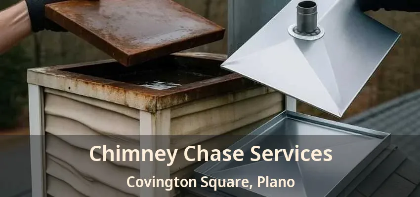 Chimney Chase Services Covington Square, Plano - TX Chimney Chase Services Covington Square, Plano - TX