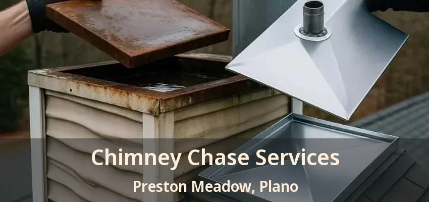 Chimney Chase Services Preston Meadow, Plano - TX