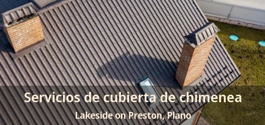 Servicios de cubierta de chimenea Lakeside on Preston, Plano - TX Servicios de cubierta de chimenea Lakeside on Preston, Plano - TX