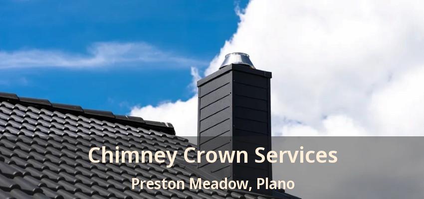 Chimney Crown Services Preston Meadow, Plano - TX Chimney Crown Services Preston Meadow, Plano - TX