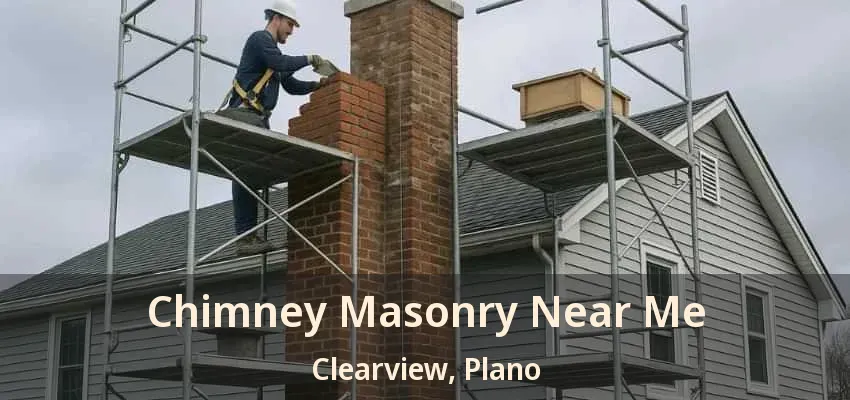 Chimney Masonry Near Me Clearview, Plano - TX