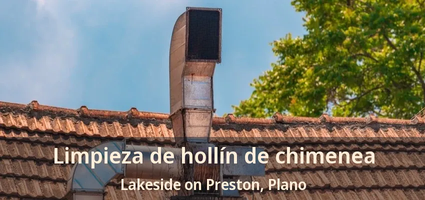 Limpieza de hollín de chimenea Lakeside on Preston, Plano - TX Limpieza de hollín de chimenea Lakeside on Preston, Plano - TX