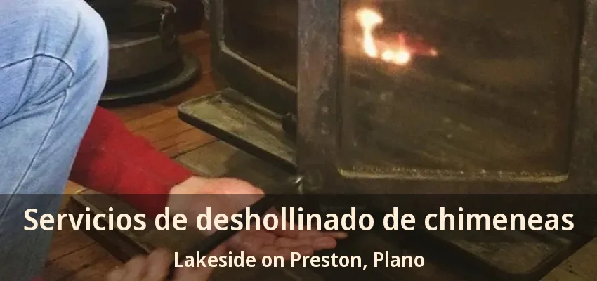 Servicios de deshollinado de chimeneas Lakeside on Preston, Plano - TX Servicios de deshollinado de chimeneas Lakeside on Preston, Plano - TX