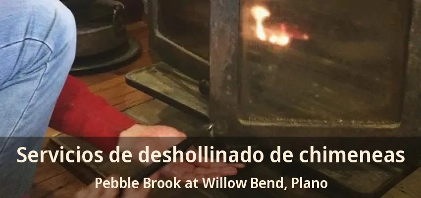 Servicios de deshollinado de chimeneas Pebble Brook at Willow Bend, Plano - TX Servicios de deshollinado de chimeneas Pebble Brook at Willow Bend, Plano - TX