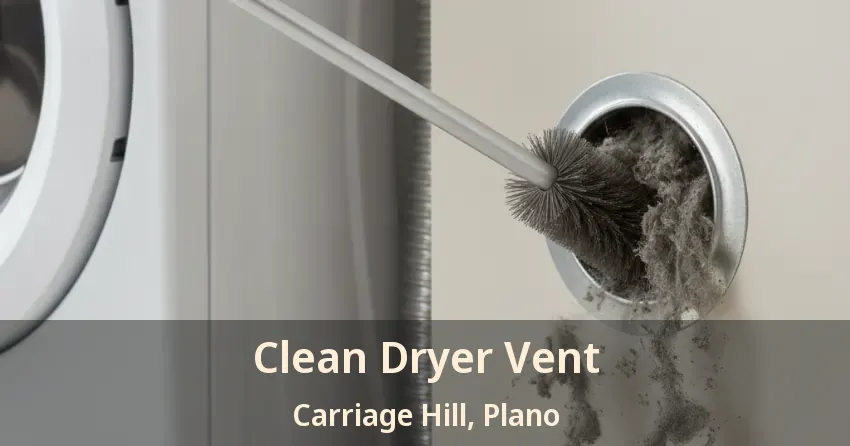 Clean Dryer Vent Carriage Hill, Plano - TX Clean Dryer Vent Carriage Hill, Plano - TX