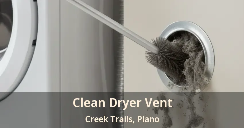 Clean Dryer Vent Creek Trails, Plano - TX