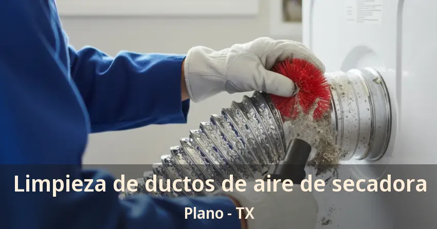 Limpieza de ductos de aire de secadora Plano - TX Limpieza de ductos de aire de secadora Plano - TX