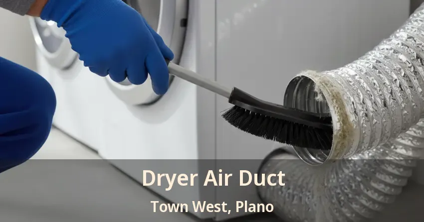 Dryer Air Duct Town West, Plano - TX