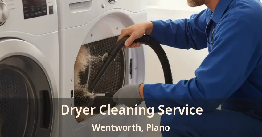 Dryer Cleaning Service Wentworth, Plano - TX Dryer Cleaning Service Wentworth, Plano - TX