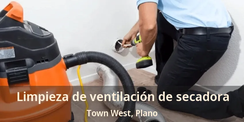 Limpieza de ventilación de secadora Town West, Plano - TX Limpieza de ventilación de secadora Town West, Plano - TX