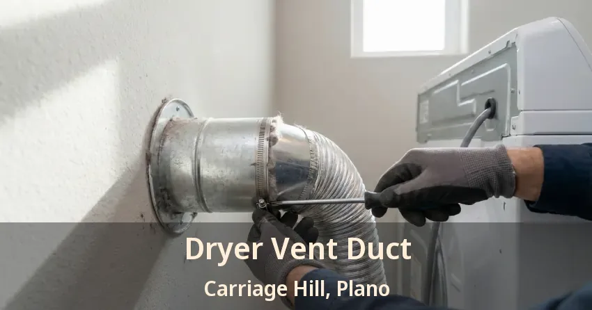 Dryer Vent Duct Carriage Hill, Plano - TX