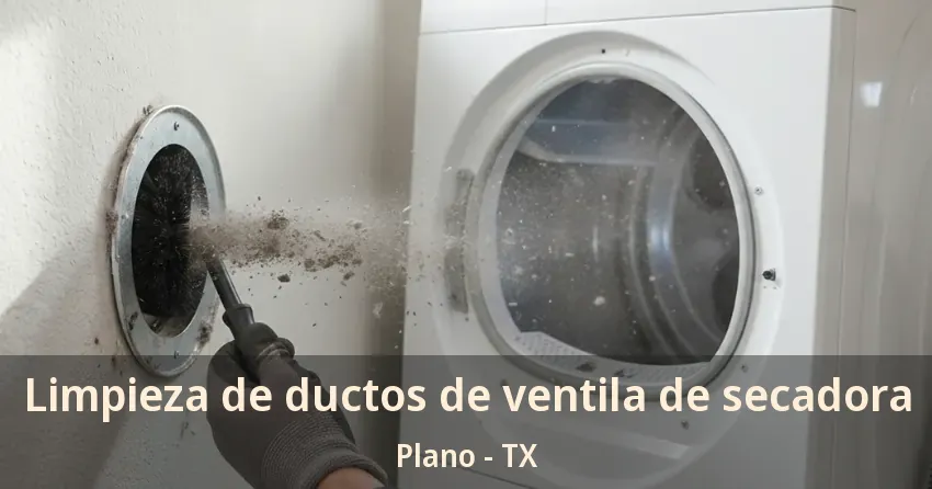 Limpieza de ductos de ventila de secadora Plano - TX Limpieza de ductos de ventila de secadora Plano - TX