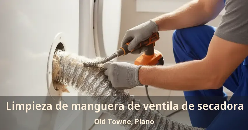 Limpieza de manguera de ventila de secadora Old Towne, Plano - TX