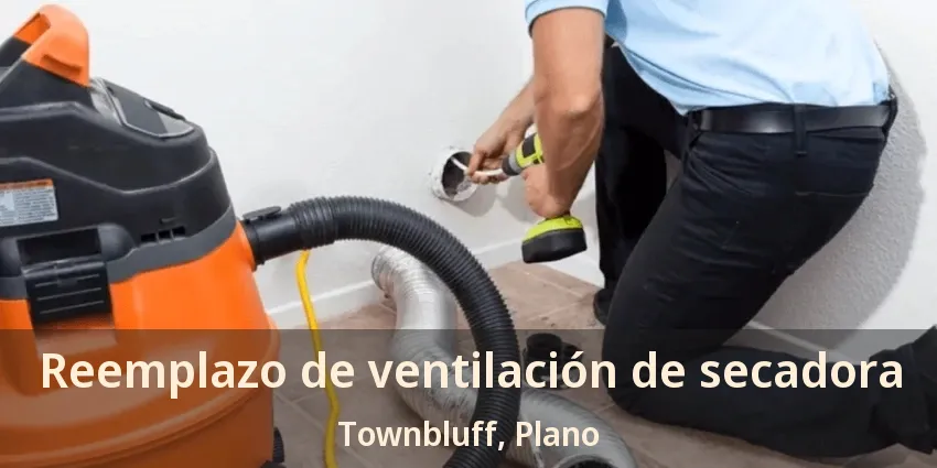 Reemplazo de ventilación de secadora Townbluff, Plano - TX