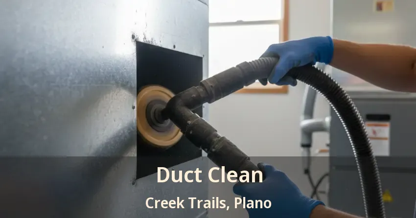 Duct Clean Creek Trails, Plano - TX