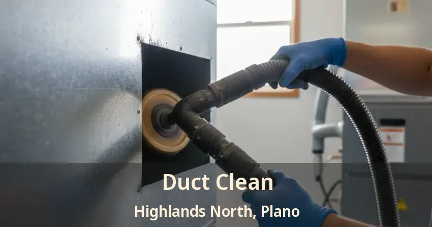 Duct Clean Highlands North, Plano - TX