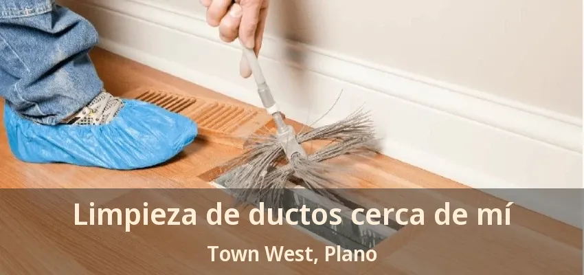 Limpieza de ductos cerca de mí Town West, Plano - TX Limpieza de ductos cerca de mí Town West, Plano - TX