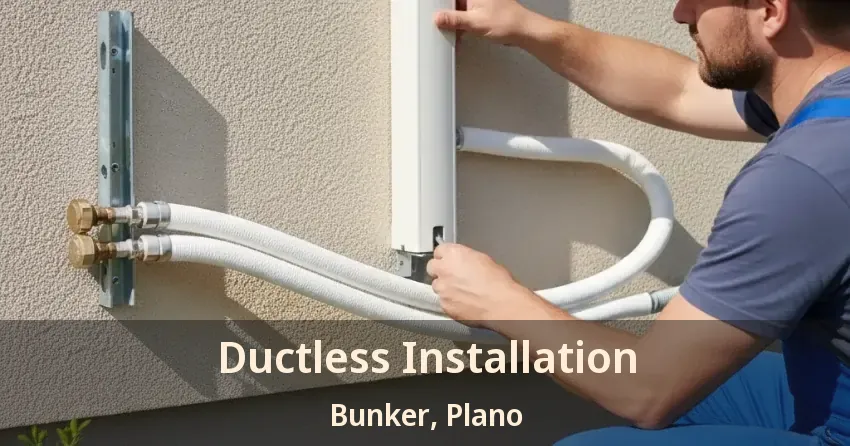 Ductless Installation Bunker, Plano - TX Ductless Installation Bunker, Plano - TX