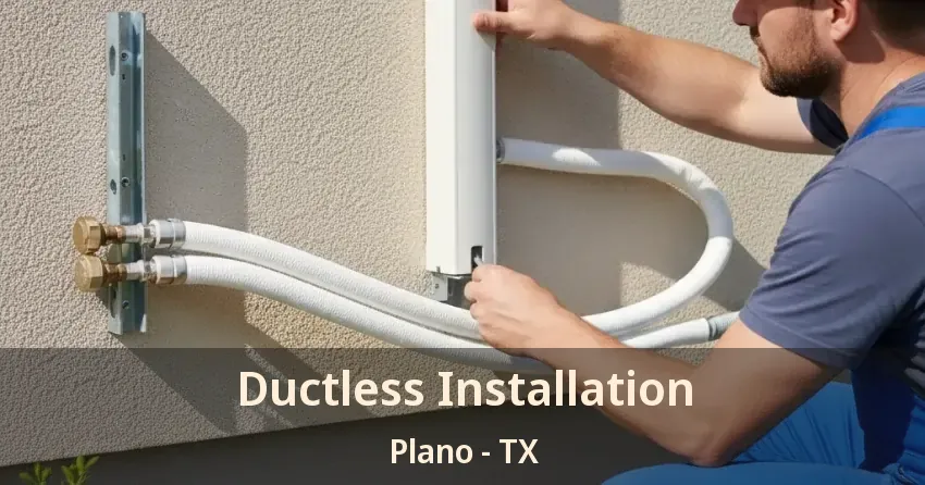 Ductless Installation Plano - TX