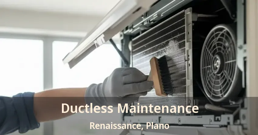 Ductless Maintenance Renaissance, Plano - TX Ductless Maintenance Renaissance, Plano - TX