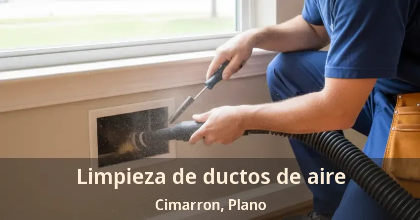 Limpieza de ductos de aire Cimarron, Plano - TX Limpieza de ductos de aire Cimarron, Plano - TX