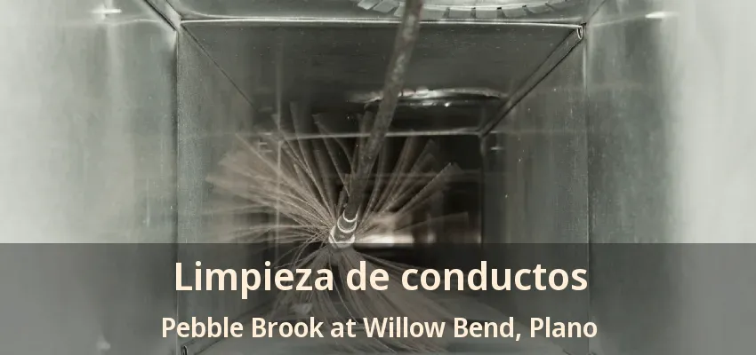 Limpieza de conductos Pebble Brook at Willow Bend, Plano - TX