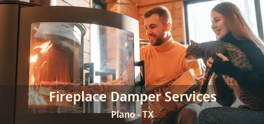 Fireplace Damper Services Plano - TX Fireplace Damper Services Plano - TX