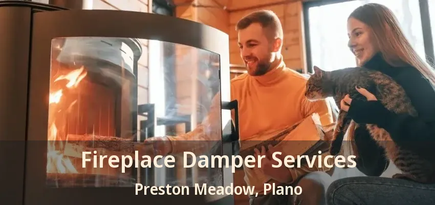 Fireplace Damper Services Preston Meadow, Plano - TX