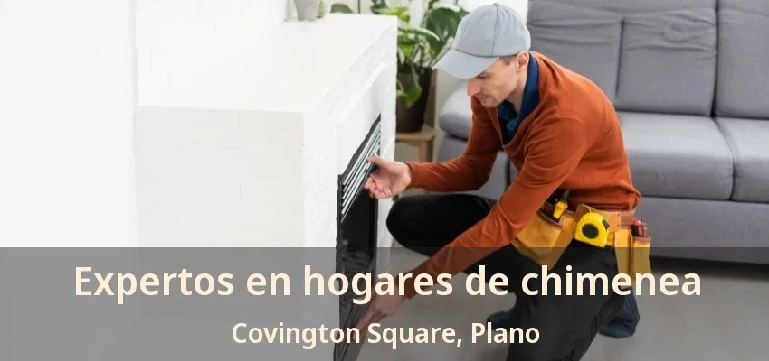 Expertos en hogares de chimenea Covington Square, Plano - TX Expertos en hogares de chimenea Covington Square, Plano - TX