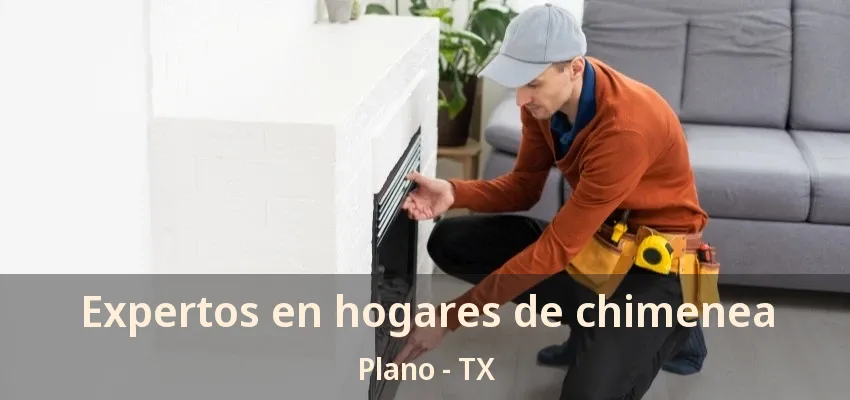 Expertos en hogares de chimenea Plano - TX