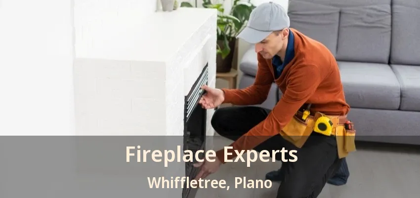 Fireplace Experts Whiffletree, Plano - TX