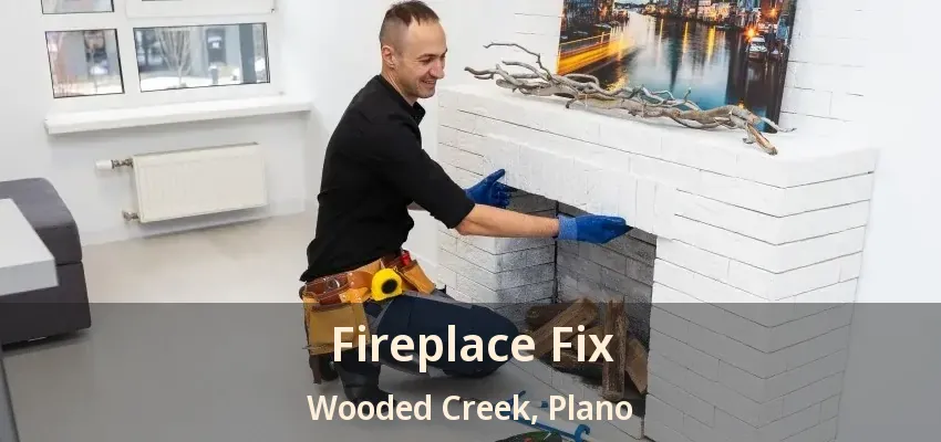 Fireplace Fix Wooded Creek, Plano - TX