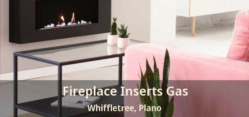 Fireplace Inserts Gas Whiffletree, Plano - TX Fireplace Inserts Gas Whiffletree, Plano - TX