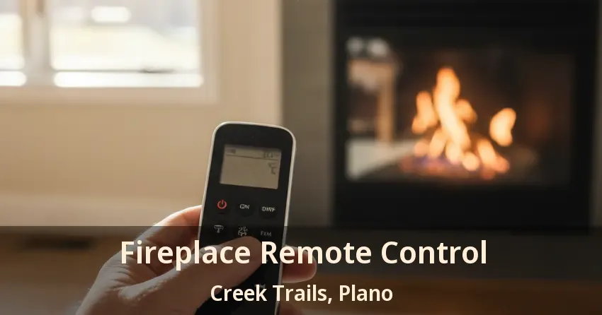 Fireplace Remote Control Creek Trails, Plano - TX