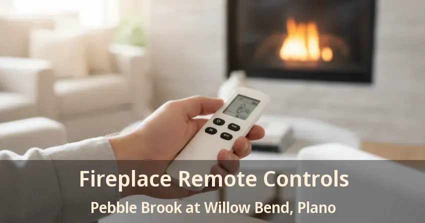 Fireplace Remote Controls Pebble Brook at Willow Bend, Plano - TX Fireplace Remote Controls Pebble Brook at Willow Bend, Plano - TX