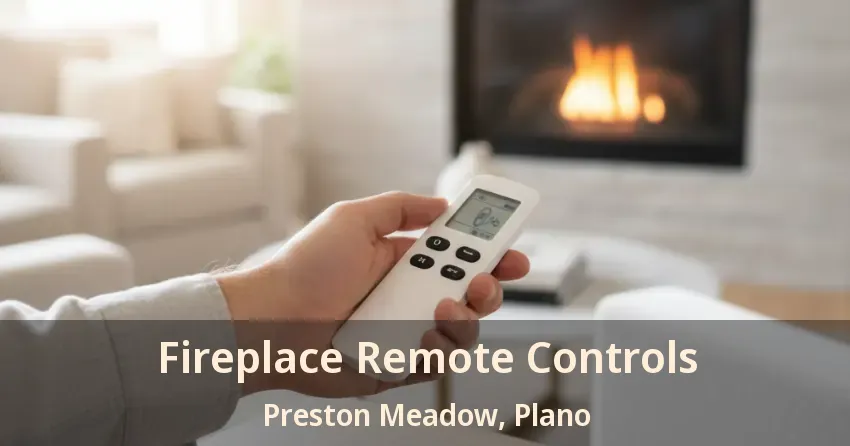 Fireplace Remote Controls Preston Meadow, Plano - TX Fireplace Remote Controls Preston Meadow, Plano - TX