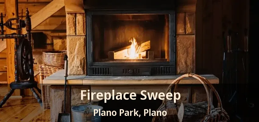 Fireplace Sweep Plano Park, Plano - TX